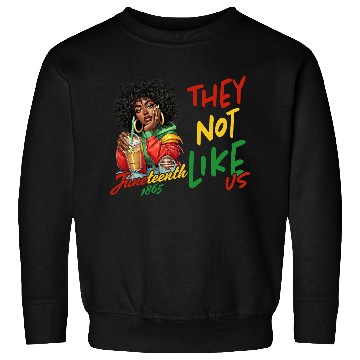 Discover Juneteenth They not like us Sweatshirts