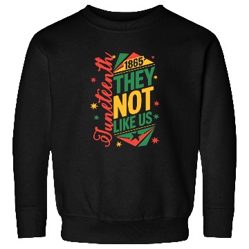 Discover Juneteenth They Not Like Us Sweatshirts