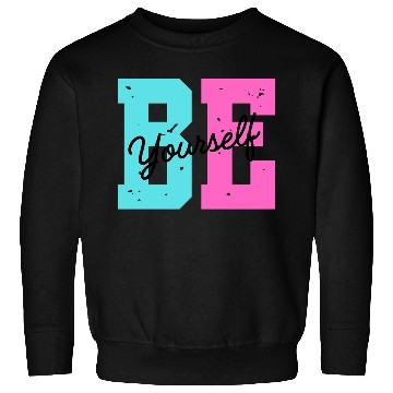 Discover Be yourself Sweatshirts