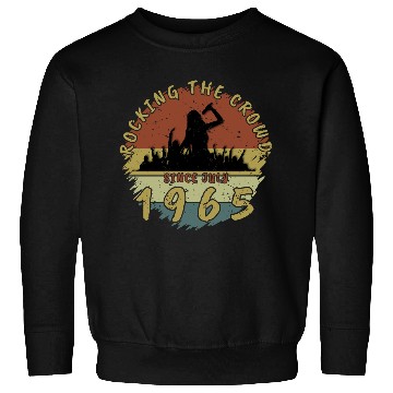 Discover 60th Birthday Rocking The Crowd SNG 07/1965 Sweatshirts