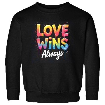 Discover Love Wins, Always - Vibrant Rainbow Pride Sweatshirts