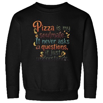 Discover Pizza Soulmate, Funny Pizza Design, Pizza Lovers Sweatshirts