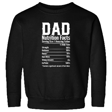 Discover DAD Nutrition Facts Sweatshirts