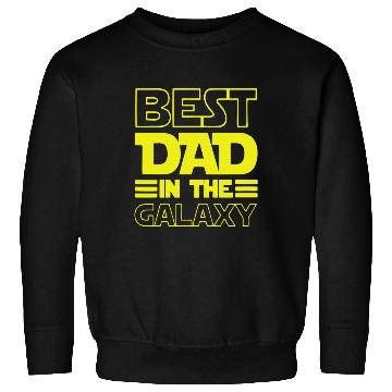 Discover Best Dad in the Galaxy Sweatshirts