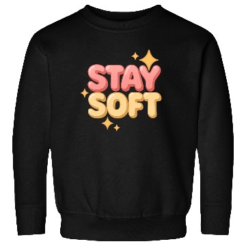 Discover Stay Soft – Bubble Letter Aesthetic Sweatshirts