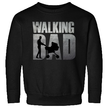 Discover The Walking Dad Funny Father Design Sweatshirts
