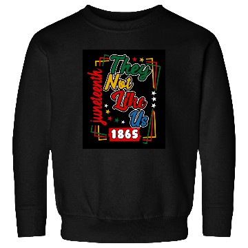 Discover Juneteenth They Not Like Us 1865 Sweatshirts