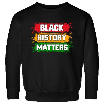Discover Black History Matters Sweatshirts