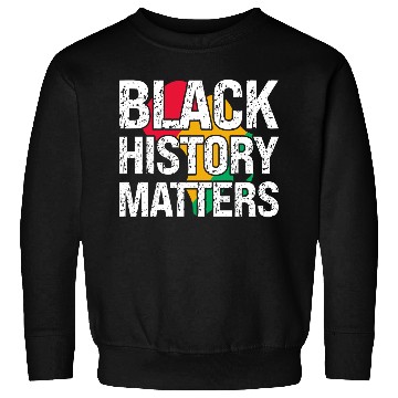 Discover Black History Matters Sweatshirts