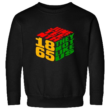 Discover Juneteenth They Not Like Us 1865 Sweatshirts