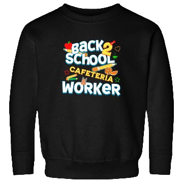 Discover Back To School Cafeteria Worker Proud Lunch Lady Sweatshirts