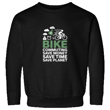 Discover Bike Commuting Save Money Save Time Bike Commuting Sweatshirts