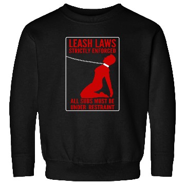 Discover Leash Law Enforced Sweatshirts