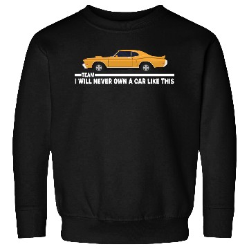 Discover Never Own This Car Sweatshirts