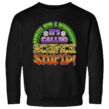 Discover How do I know? It's Called Science Stupid Design Sweatshirts