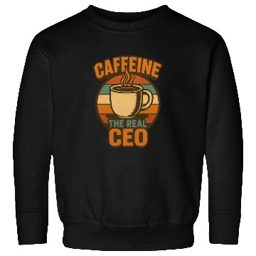 Discover Caffeine CEO Motivational Coffee Design Sweatshirts