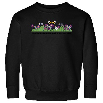 Discover Choose Happiness Wear a Smile Sweatshirts