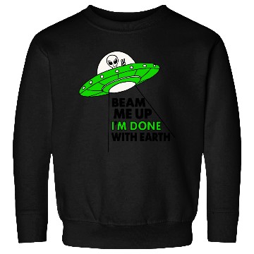 Discover Done With Humans funny alien leave Earth behind Sweatshirts