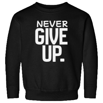 Discover never give up Sweatshirts