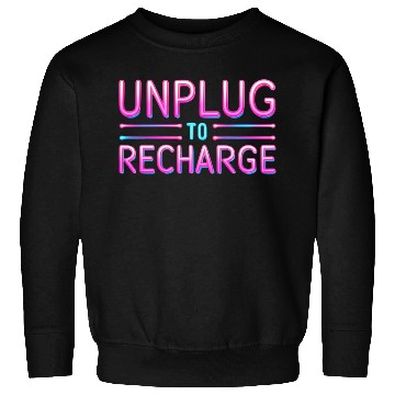 Discover Unplug to Recharge – Neon Light Tech Detox Quote Sweatshirts
