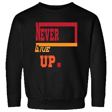 Discover NEVER GIVE UP 01 Sweatshirts