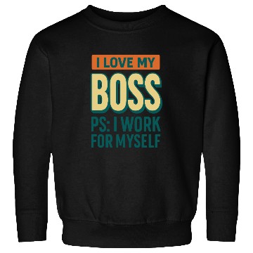 Discover I Love My Boss Funny Entrepreneur Sweatshirts