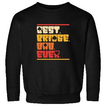 Discover Bridge Player Best bridge Dad Ever Sweatshirts