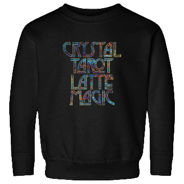 Discover Crystal Tarot Latte Magic-Coffee Coven Collective Sweatshirts