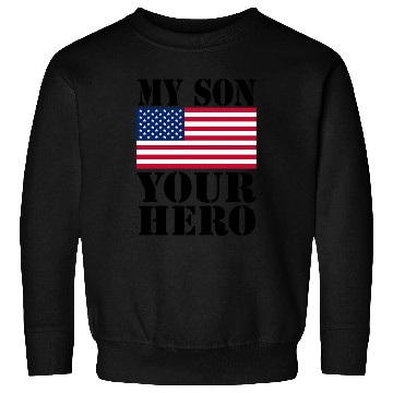 Discover MY SON YOUR HERO AMERICAN FLAG US ARMED FORCES Sweatshirts