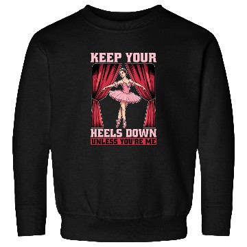 Discover Ballet Keep Your Heels Down Loves Classical Music Sweatshirts