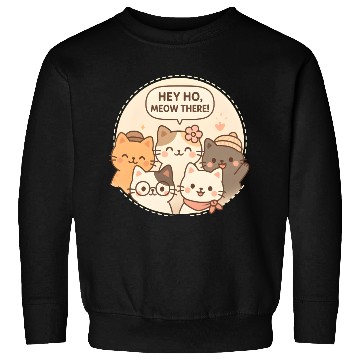 Discover Hey hello meow there!! Sweatshirts