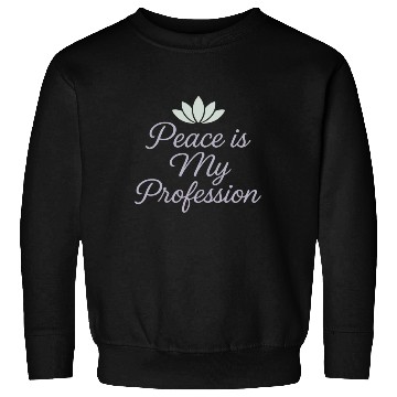 Discover Peace is My Profession – Spa Therapist Sweatshirts