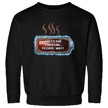 Discover Caffeine Loading... Pixel Coffee Sweatshirts
