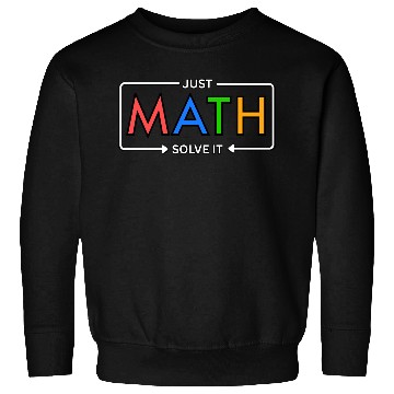 Discover Just Math – Solve It Bold Design Sweatshirts