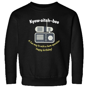 Discover Ham Radio Happy Birthday Sweatshirts