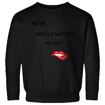 Discover HEY! Hollywood Yes Sexy Sweatshirts