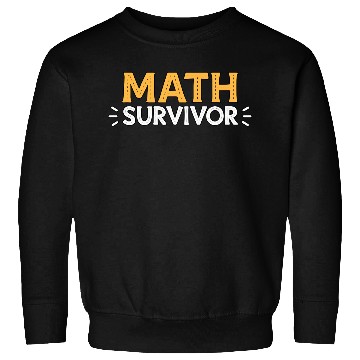 Discover Math Survivor – Funny Academic Achievement Sweatshirts