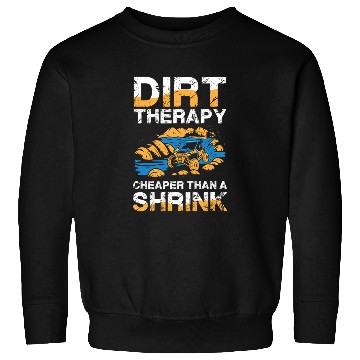 Discover Dirt Therapy Cheaper Than A Shrink Adventure Sweatshirts