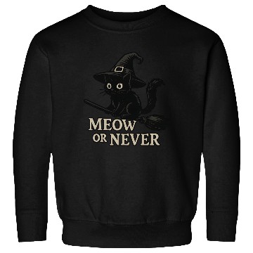 Discover Meow or never Sweatshirts