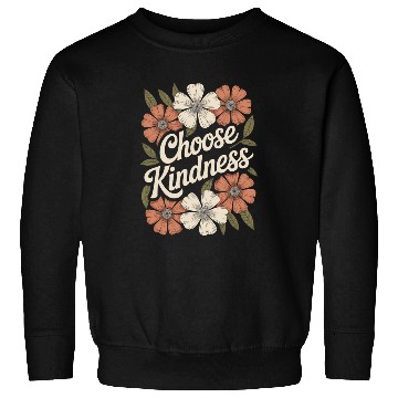 Discover Choose Kindness Flower Boho Vintage Inspiring Sweatshirts