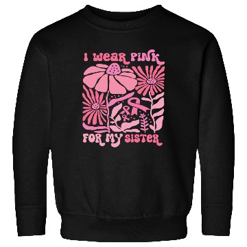 Discover I Wear pink for my SIster Sweatshirts