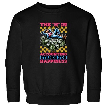 Discover Accounting The H In Accounting Stands Spreadsheet Sweatshirts