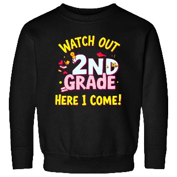 Discover Watch Out 2nd Grade Back to School Design Sweatshirts