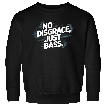 Discover No Disgrace Just Bass Bold Sweatshirts