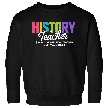 Discover History Teacher Bold Colorful Typography Sweatshirts