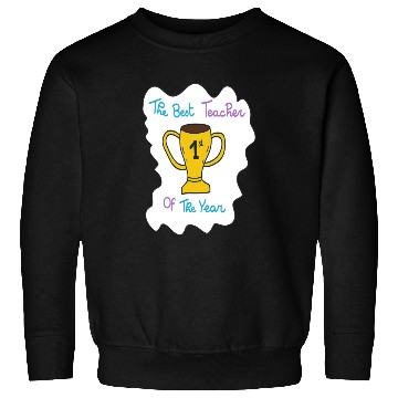 Discover First Teacher Appreciation Trophy Design Sweatshirts