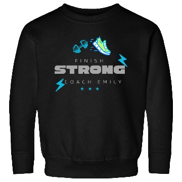 Discover FINISH STRONG Coach Emily Sweatshirts
