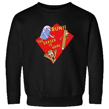 Discover Run The Eraser Is Here Funny School Sweatshirts