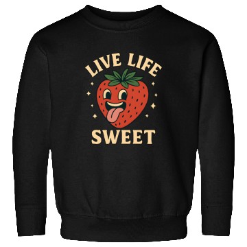 Discover Live Life Sweet – Funny Strawberry Sweatshirts