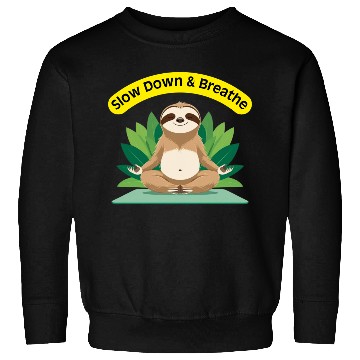 Discover Slow Down & Breathe – Zen Sloth Sweatshirts